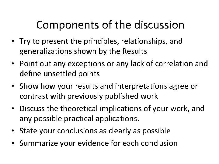 Components of the discussion • Try to present the principles, relationships, and generalizations shown