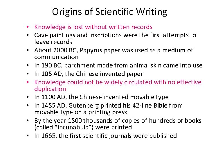 Origins of Scientific Writing • Knowledge is lost without written records • Cave paintings
