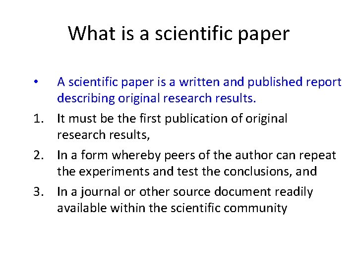 What is a scientific paper A scientific paper is a written and published report