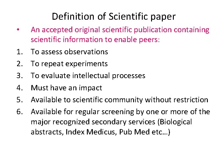 Definition of Scientific paper • 1. 2. 3. 4. 5. 6. An accepted original