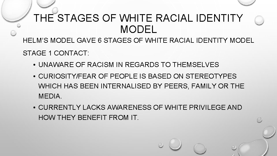 THE STAGES OF WHITE RACIAL IDENTITY MODEL HELM’S MODEL GAVE 6 STAGES OF WHITE