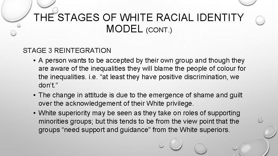 THE STAGES OF WHITE RACIAL IDENTITY MODEL (CONT. ) STAGE 3 REINTEGRATION • A