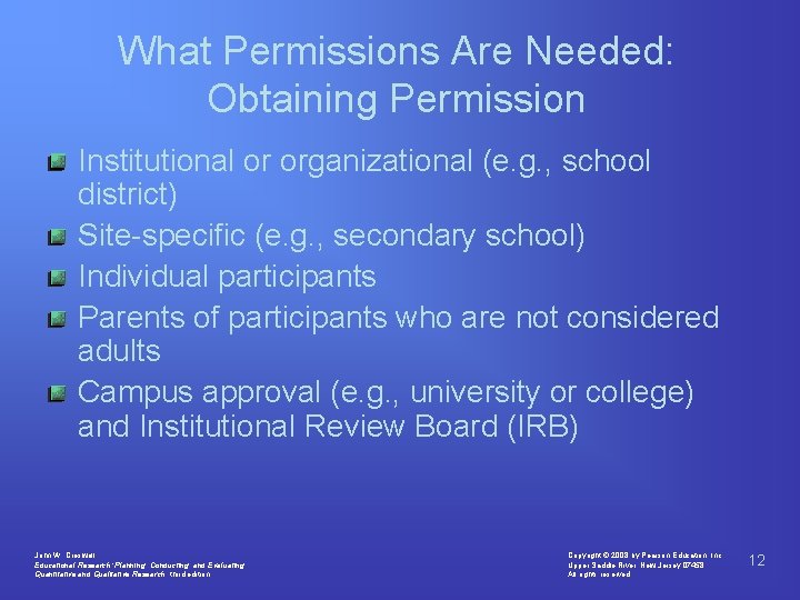 What Permissions Are Needed: Obtaining Permission Institutional or organizational (e. g. , school district) What Permissions Are Needed: Obtaining Permission Institutional or organizational (e. g. , school district)