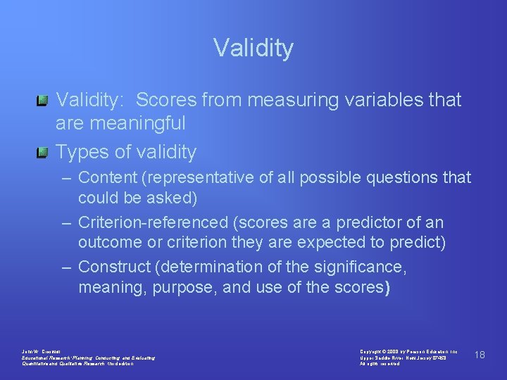 Validity: Scores from measuring variables that are meaningful Types of validity – Content (representative Validity: Scores from measuring variables that are meaningful Types of validity – Content (representative