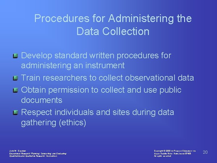 Procedures for Administering the Data Collection Develop standard written procedures for administering an instrument Procedures for Administering the Data Collection Develop standard written procedures for administering an instrument
