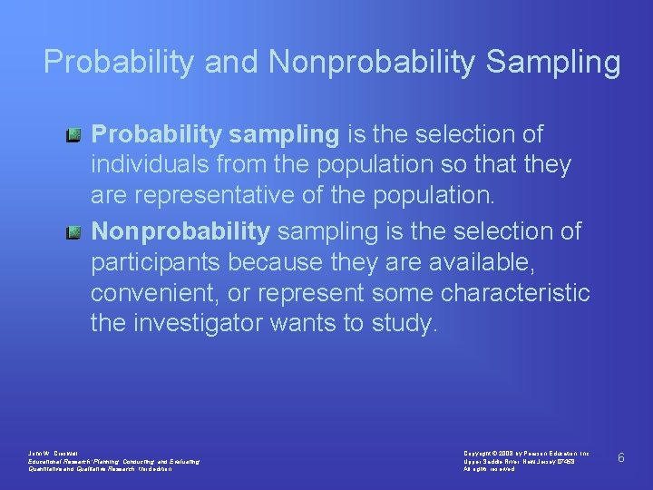 Probability and Nonprobability Sampling Probability sampling is the selection of individuals from the population Probability and Nonprobability Sampling Probability sampling is the selection of individuals from the population