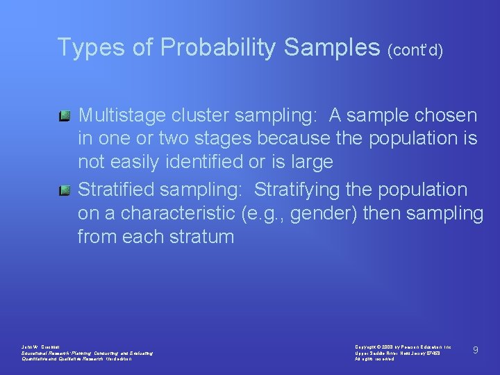 Types of Probability Samples (cont’d) Multistage cluster sampling: A sample chosen in one or Types of Probability Samples (cont’d) Multistage cluster sampling: A sample chosen in one or