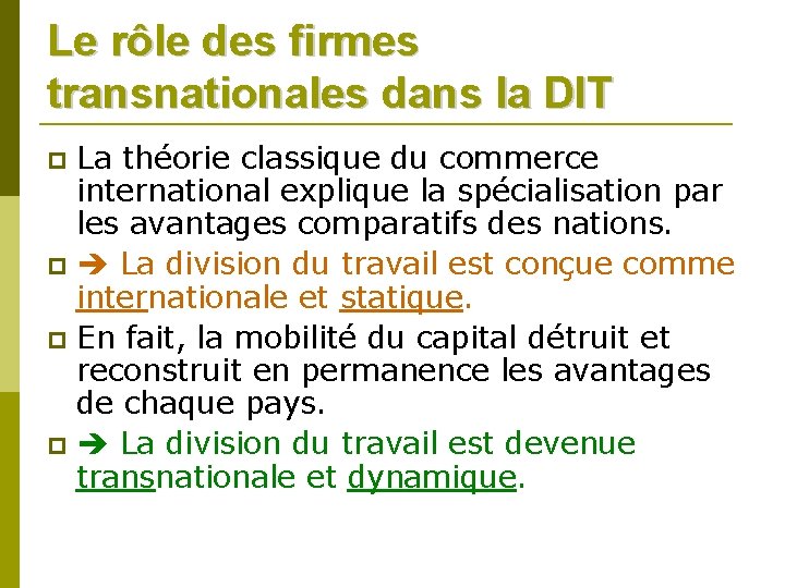 Le rôle des firmes transnationales dans la DIT La théorie classique du commerce international