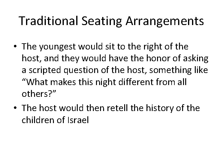 Traditional Seating Arrangements • The youngest would sit to the right of the host,