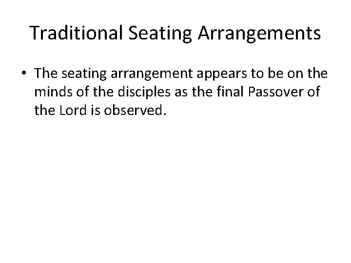 Traditional Seating Arrangements • The seating arrangement appears to be on the minds of Traditional Seating Arrangements • The seating arrangement appears to be on the minds of