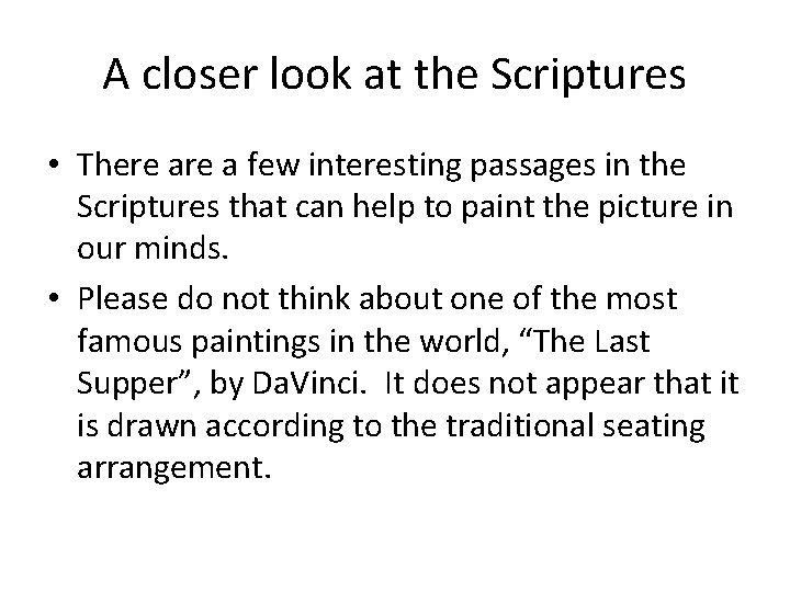 A closer look at the Scriptures • There a few interesting passages in the