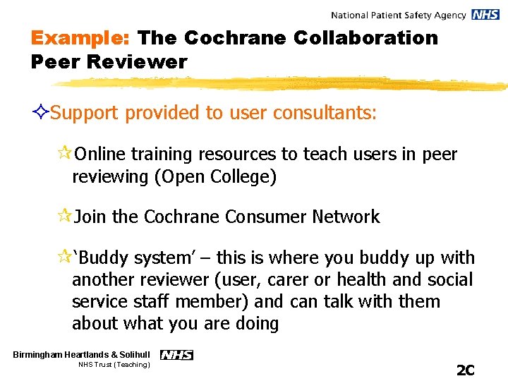 Example: The Cochrane Collaboration Peer Reviewer ²Support provided to user consultants: ¶Online training resources