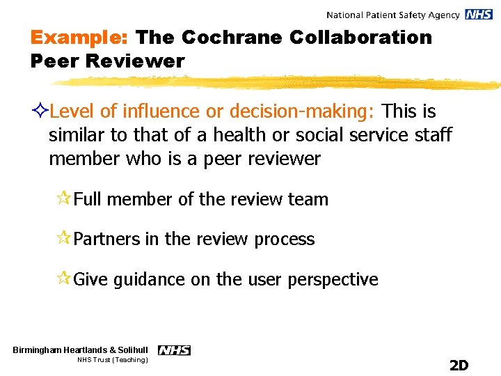 Example: The Cochrane Collaboration Peer Reviewer ²Level of influence or decision-making: This is similar
