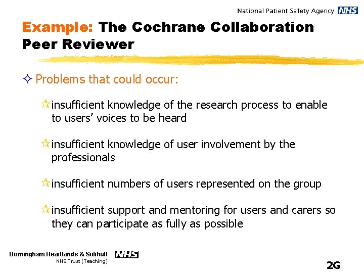 Example: The Cochrane Collaboration Peer Reviewer ² Problems that could occur: ¶insufficient knowledge of