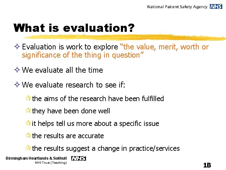 What is evaluation? ² Evaluation is work to explore “the value, merit, worth or