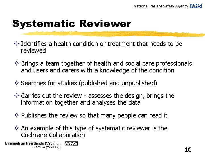 Systematic Reviewer ² Identifies a health condition or treatment that needs to be reviewed