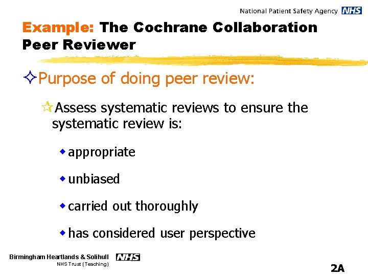 Example: The Cochrane Collaboration Peer Reviewer ²Purpose of doing peer review: ¶Assess systematic reviews