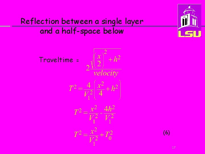 Reflection between a single layer and a half-space below Traveltime = (6) 17 