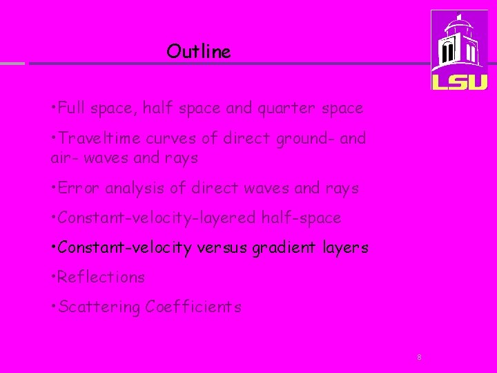 Outline • Full space, half space and quarter space • Traveltime curves of direct