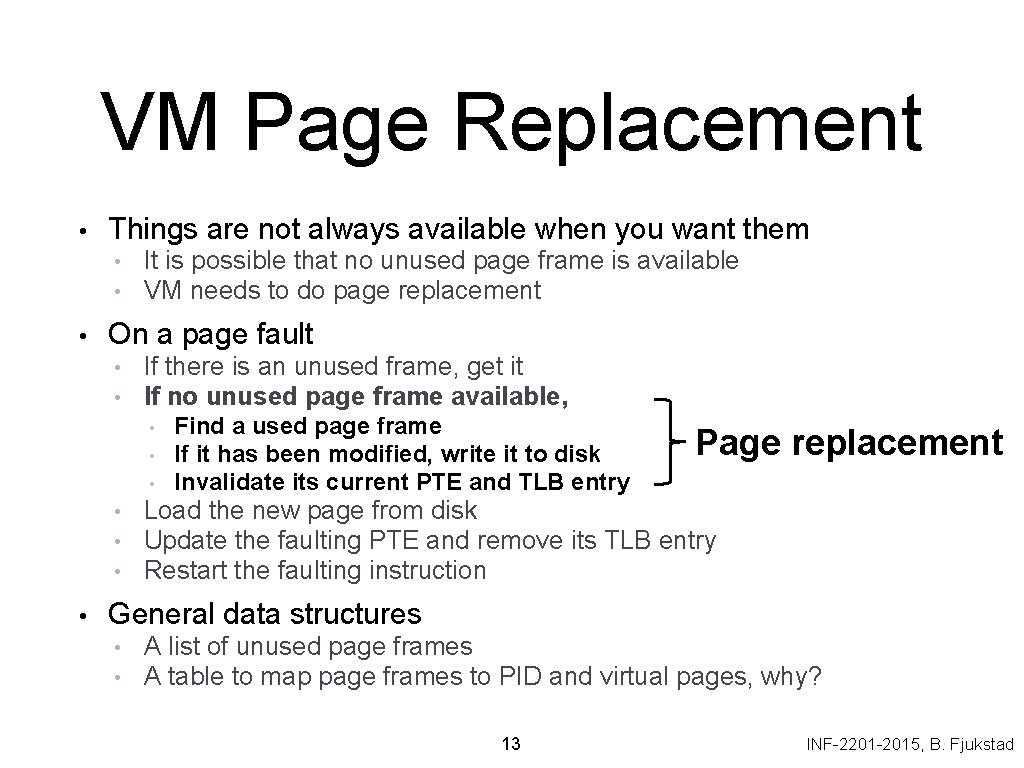 VM Page Replacement • Things are not always available when you want them •