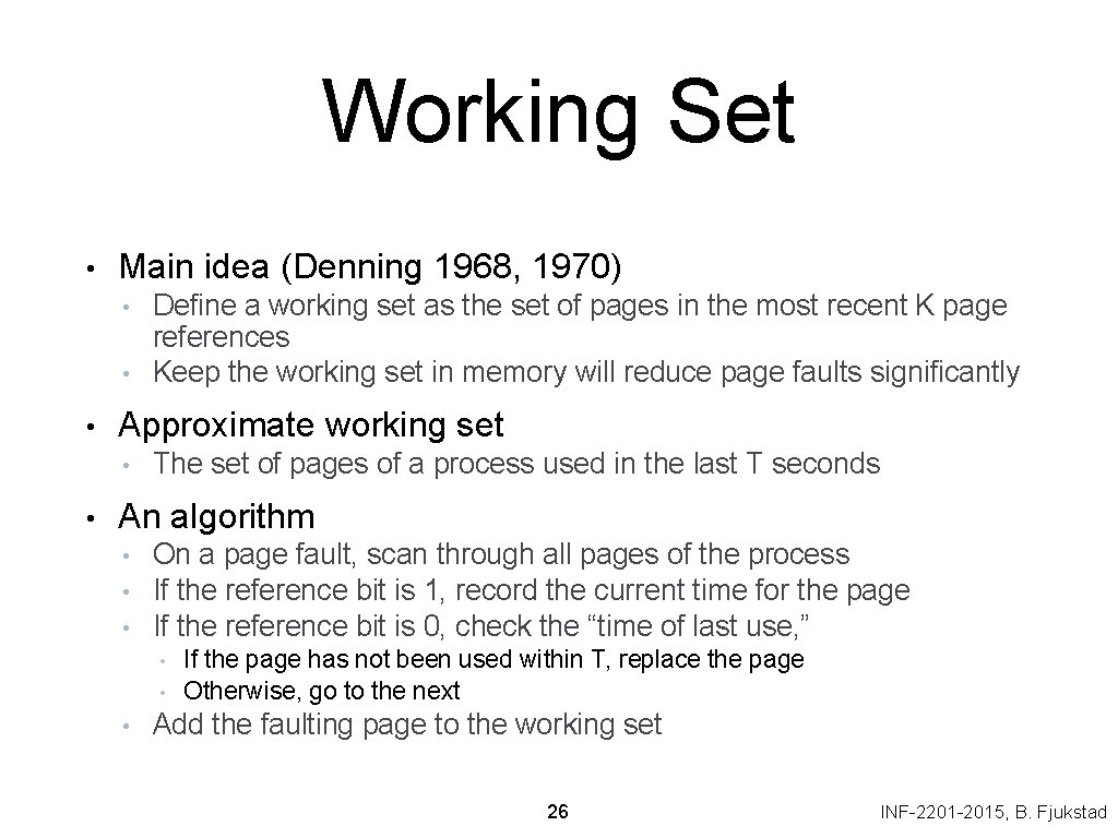 Working Set • Main idea (Denning 1968, 1970) • • • Approximate working set