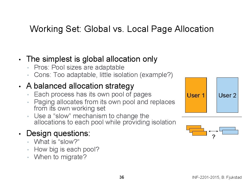 Working Set: Global vs. Local Page Allocation • The simplest is global allocation only