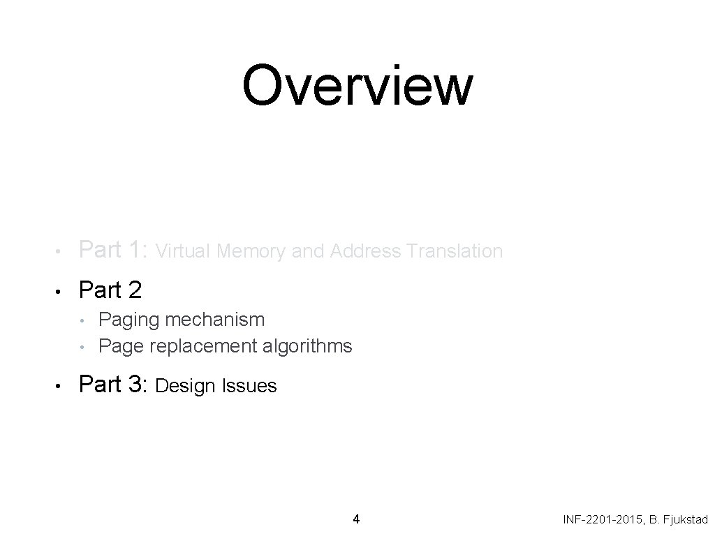 Overview • Part 1: Virtual Memory and Address Translation • Part 2 • •