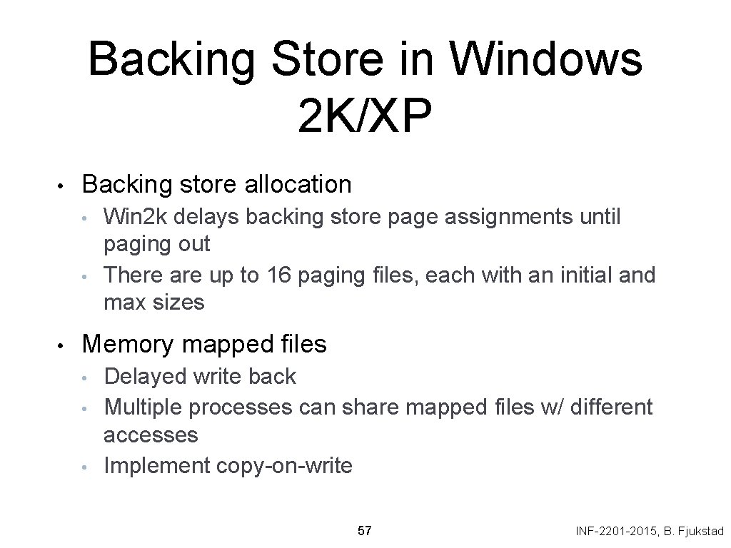 Backing Store in Windows 2 K/XP • Backing store allocation • • • Win