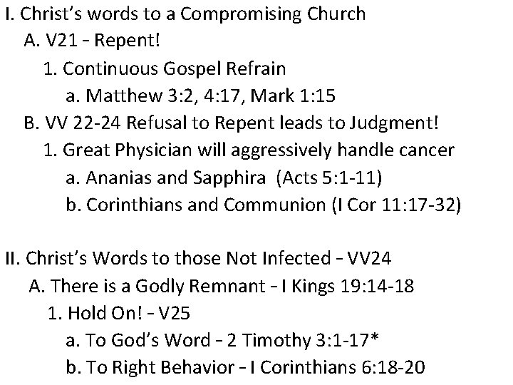 I. Christ’s words to a Compromising Church A. V 21 – Repent! 1. Continuous