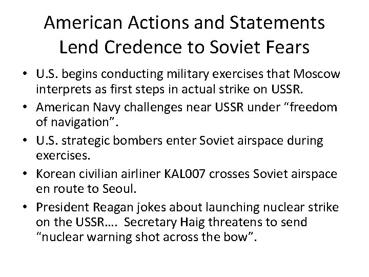 American Actions and Statements Lend Credence to Soviet Fears • U. S. begins conducting