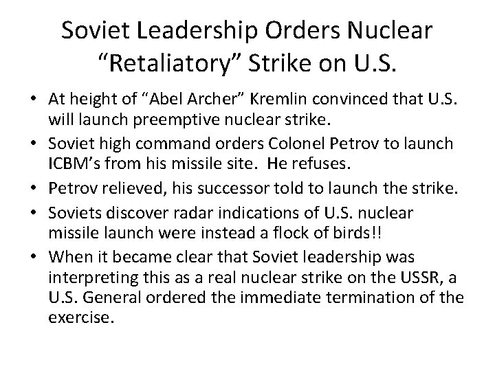 Soviet Leadership Orders Nuclear “Retaliatory” Strike on U. S. • At height of “Abel