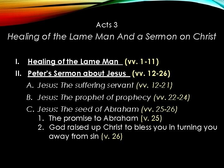 Acts 3 Healing of the Lame Man And a Sermon on Christ I. Healing