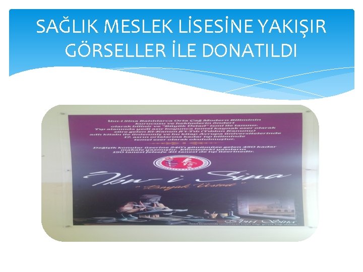 SAĞLIK MESLEK LİSESİNE YAKIŞIR GÖRSELLER İLE DONATILDI 