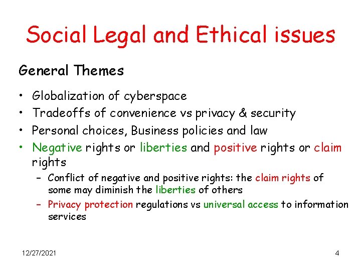 Social Legal and Ethical issues General Themes • • Globalization of cyberspace Tradeoffs of