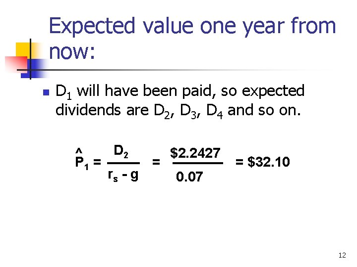 Expected value one year from now: n D 1 will have been paid, so