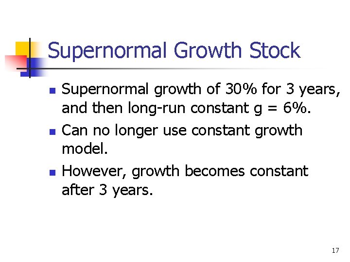 Supernormal Growth Stock n n n Supernormal growth of 30% for 3 years, and