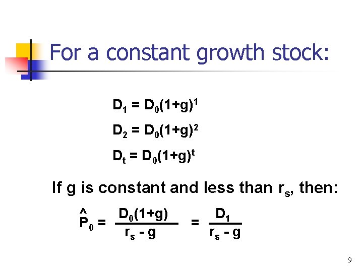 For a constant growth stock: D 1 = D 0(1+g)1 D 2 = D