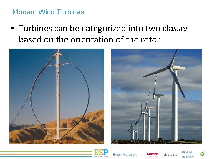 Modern Wind Turbines PROJECT TITLE • Turbines can be categorized into two classes based