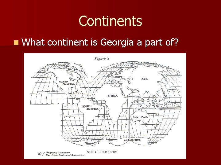 Continents n What continent is Georgia a part of? 