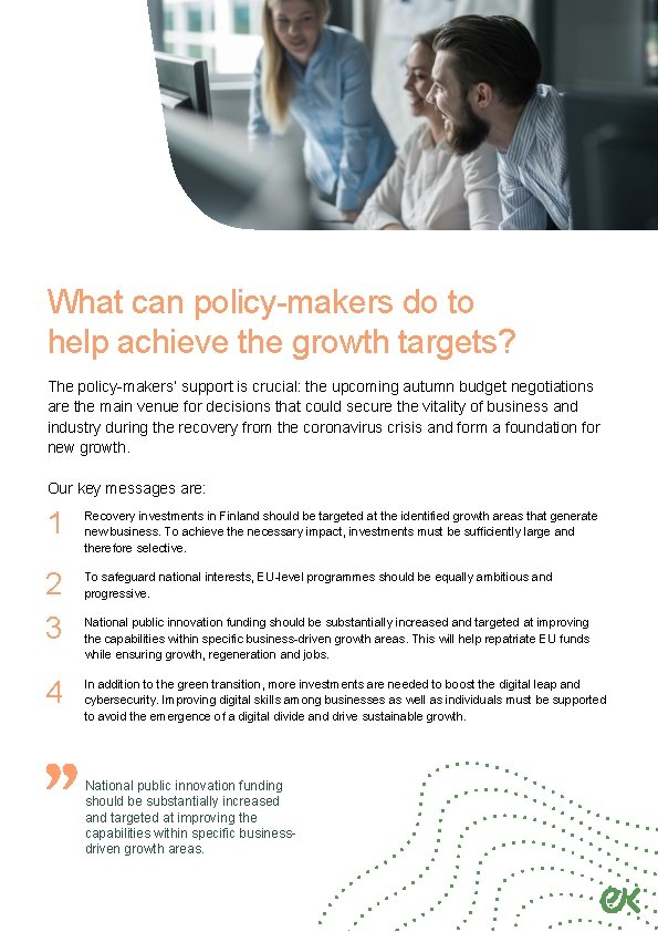 What can policy-makers do to help achieve the growth targets? The policy-makers’ support is