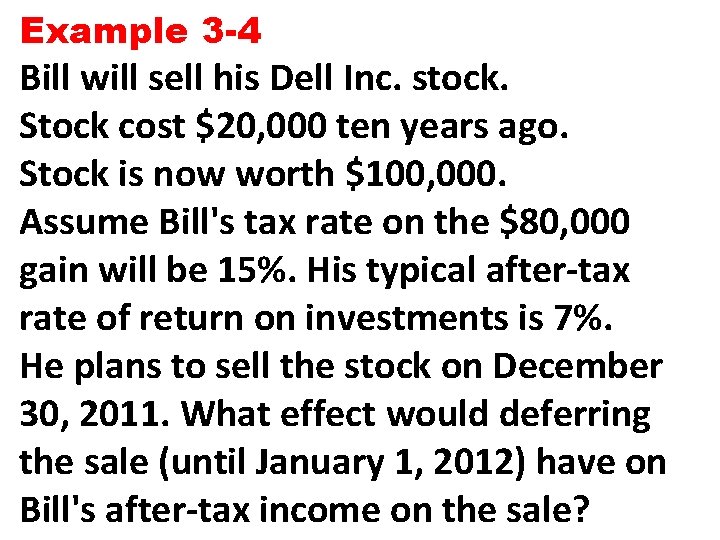 Example 3 -4 Bill will sell his Dell Inc. stock. Stock cost $20, 000