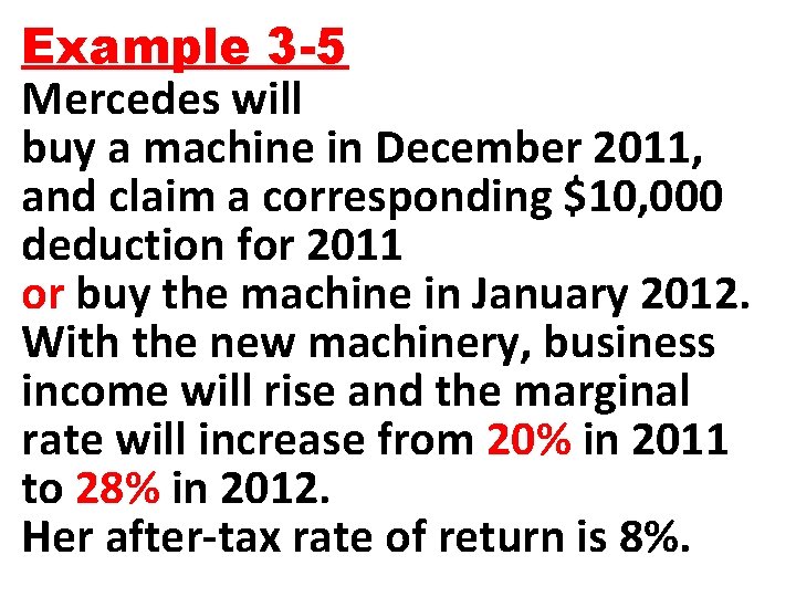 Example 3 -5 Mercedes will buy a machine in December 2011, and claim a