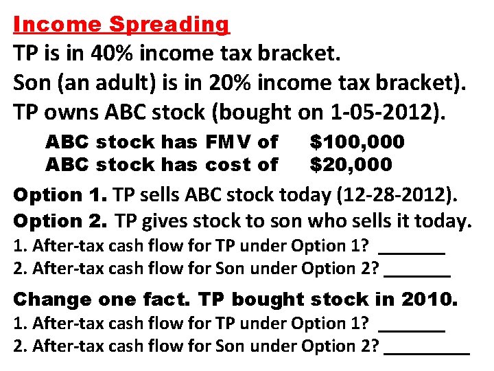 Income Spreading TP is in 40% income tax bracket. Son (an adult) is in