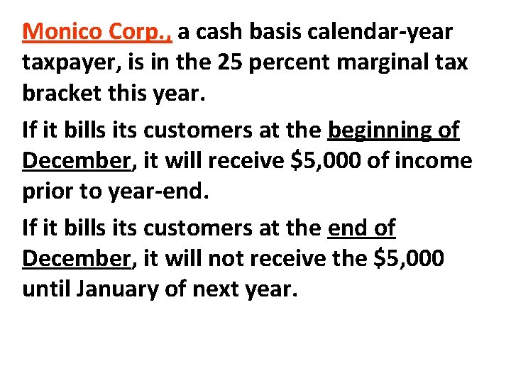 Monico Corp. , a cash basis calendar-year taxpayer, is in the 25 percent marginal