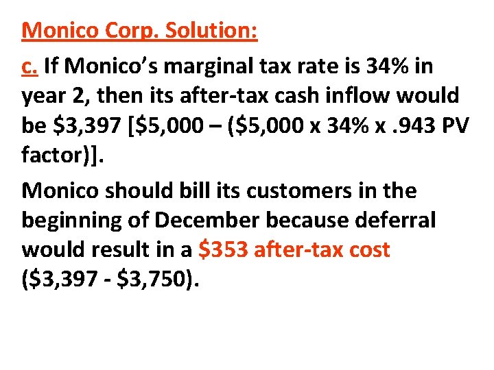 Monico Corp. Solution: c. If Monico’s marginal tax rate is 34% in year 2,