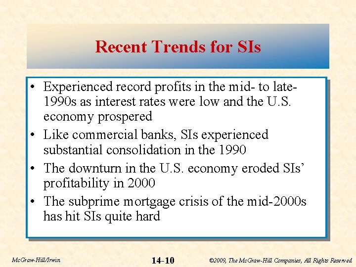 Recent Trends for SIs • Experienced record profits in the mid- to late 1990