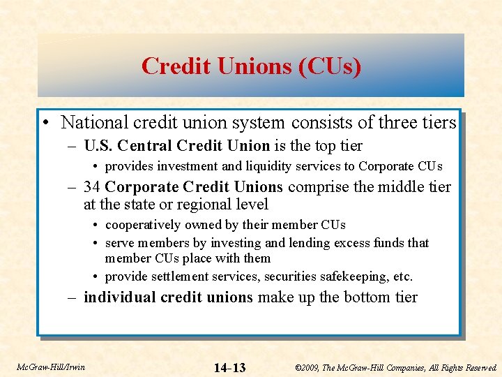 Credit Unions (CUs) • National credit union system consists of three tiers – U.