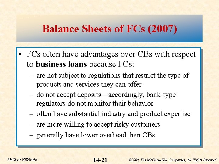 Balance Sheets of FCs (2007) • FCs often have advantages over CBs with respect