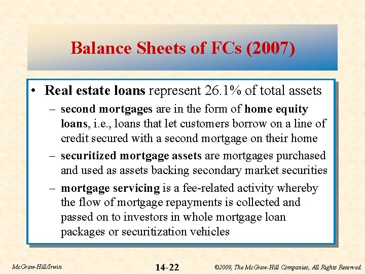 Balance Sheets of FCs (2007) • Real estate loans represent 26. 1% of total