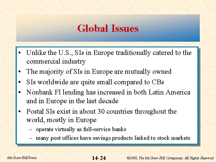 Global Issues • Unlike the U. S. , SIs in Europe traditionally catered to